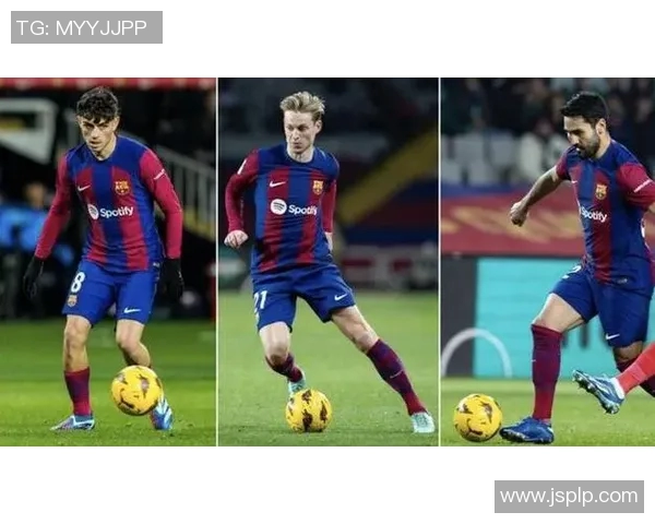 京多安精彩助攻助力巴萨赢得关键比赛展现出色团队配合